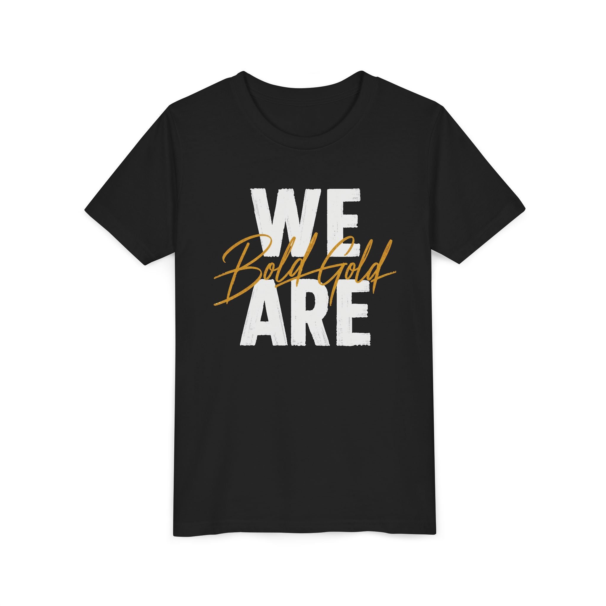 We Are Bold Gold Youth Tee — 'We Are' White Block Text with Gold Script Accent