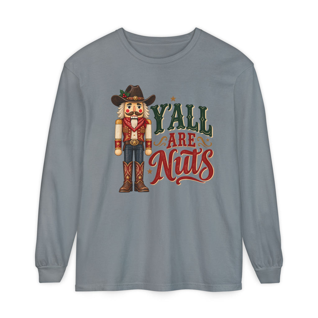 Y’all Are Nuts Nutcracker Christmas Long Sleeve T-Shirt