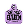 Raised in a Barn Kiss-Cut Sticker — #stockshowlife Ear Tag Design
