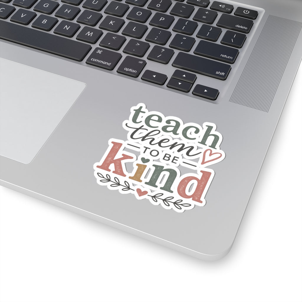 Teach Them to Be Kind Kiss-Cut Sticker