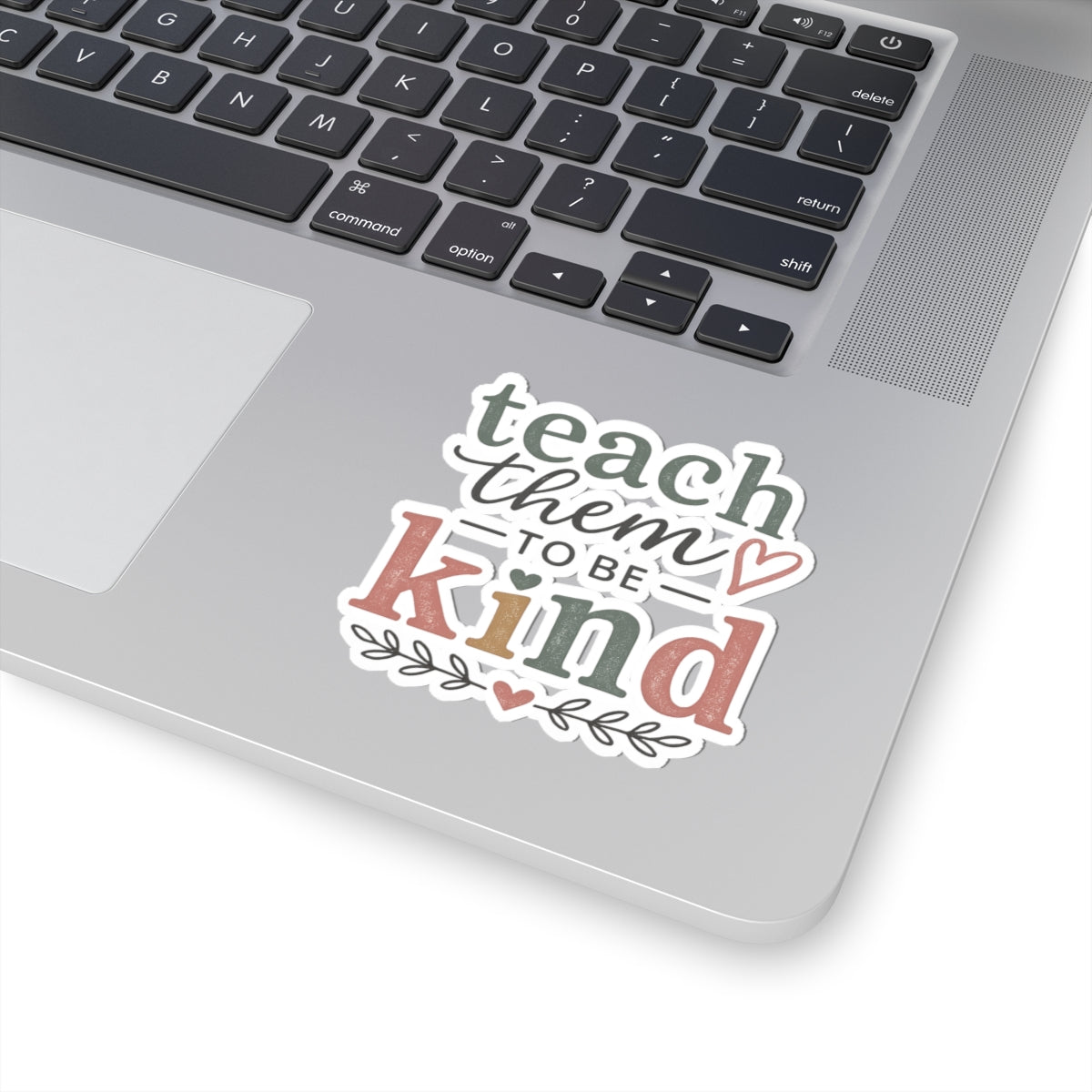 Teach Them to Be Kind Kiss-Cut Sticker