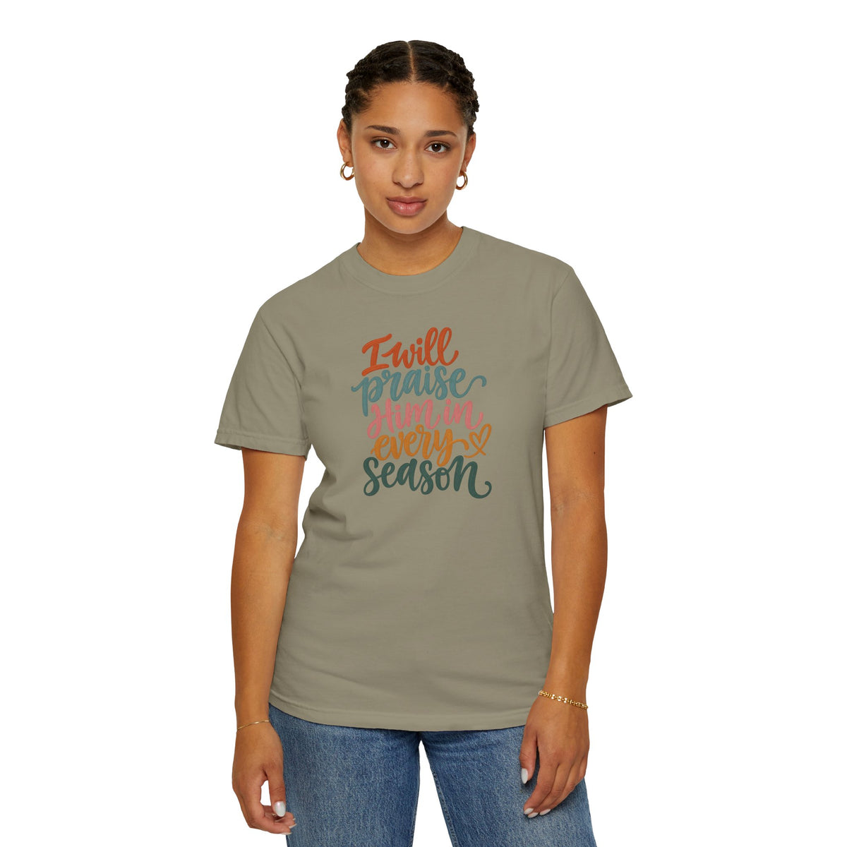 I Will Praise Him In Every Season Christian T-Shirt — Faith Inspirational Tee