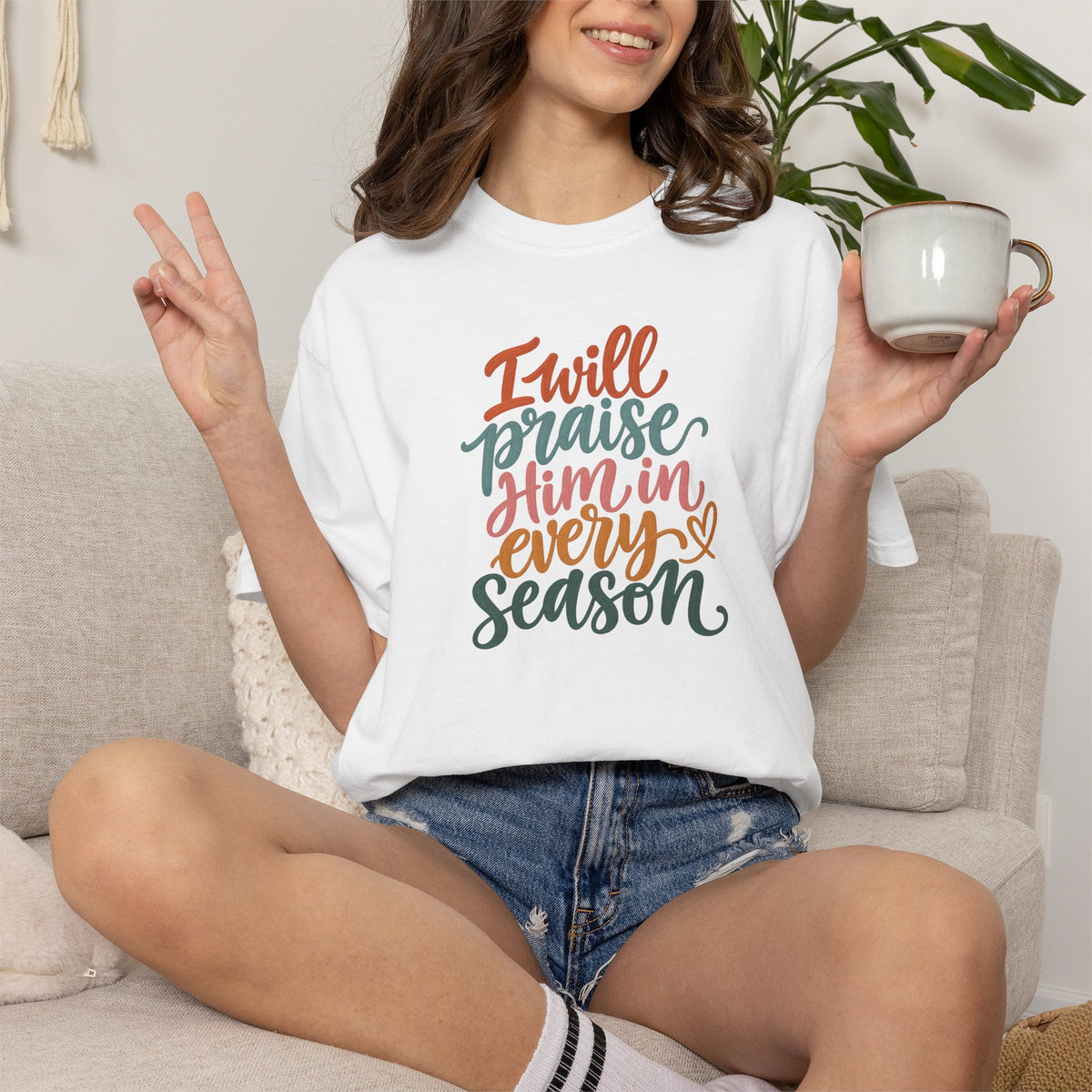 I Will Praise Him In Every Season Christian T-Shirt — Faith Inspirational Tee