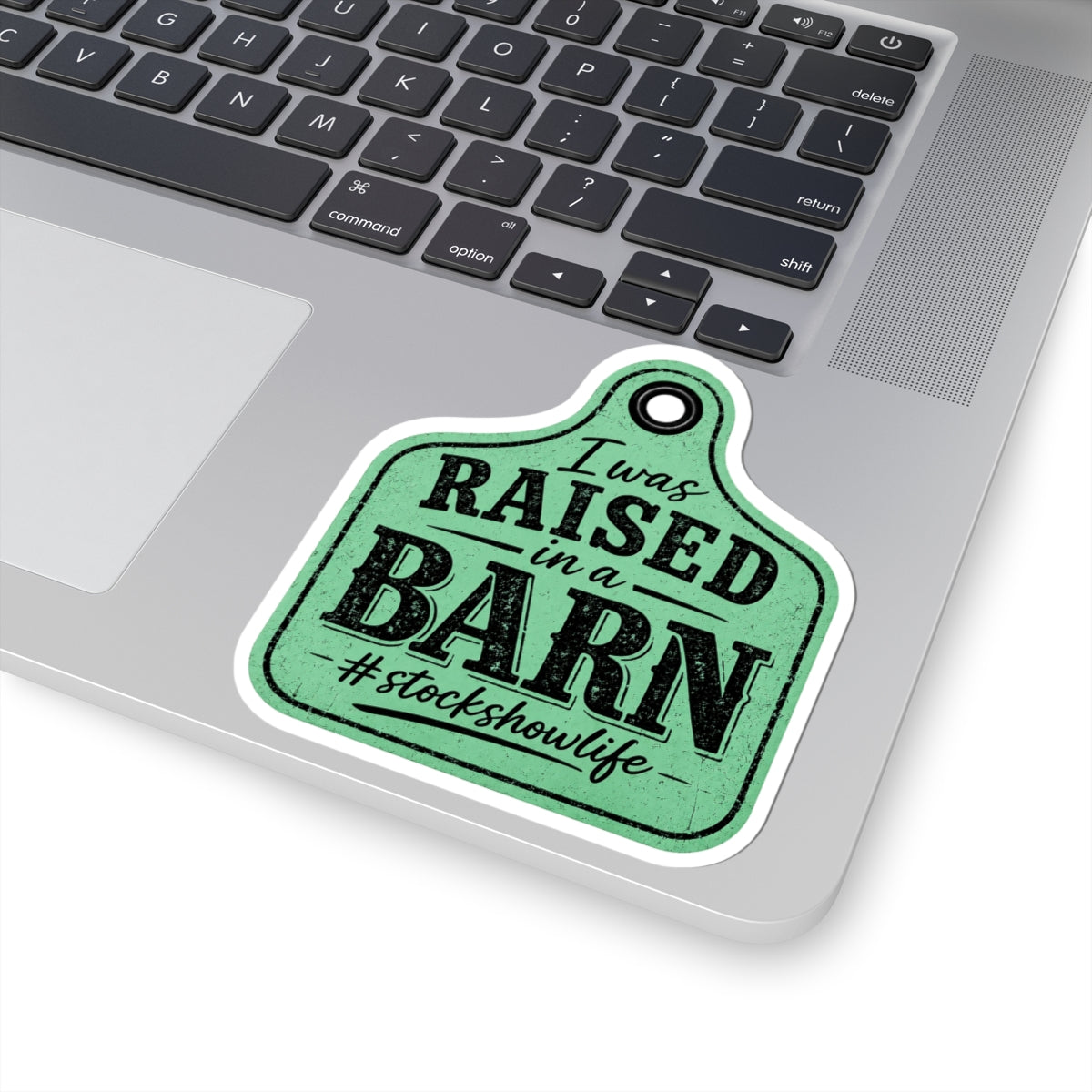Raised in a Barn Kiss-Cut Sticker — “I was RAISED in a BARN #stockshowlife” Ear Tag Vinyl Decal