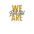 We Are Bold Gold Kiss-Cut Sticker