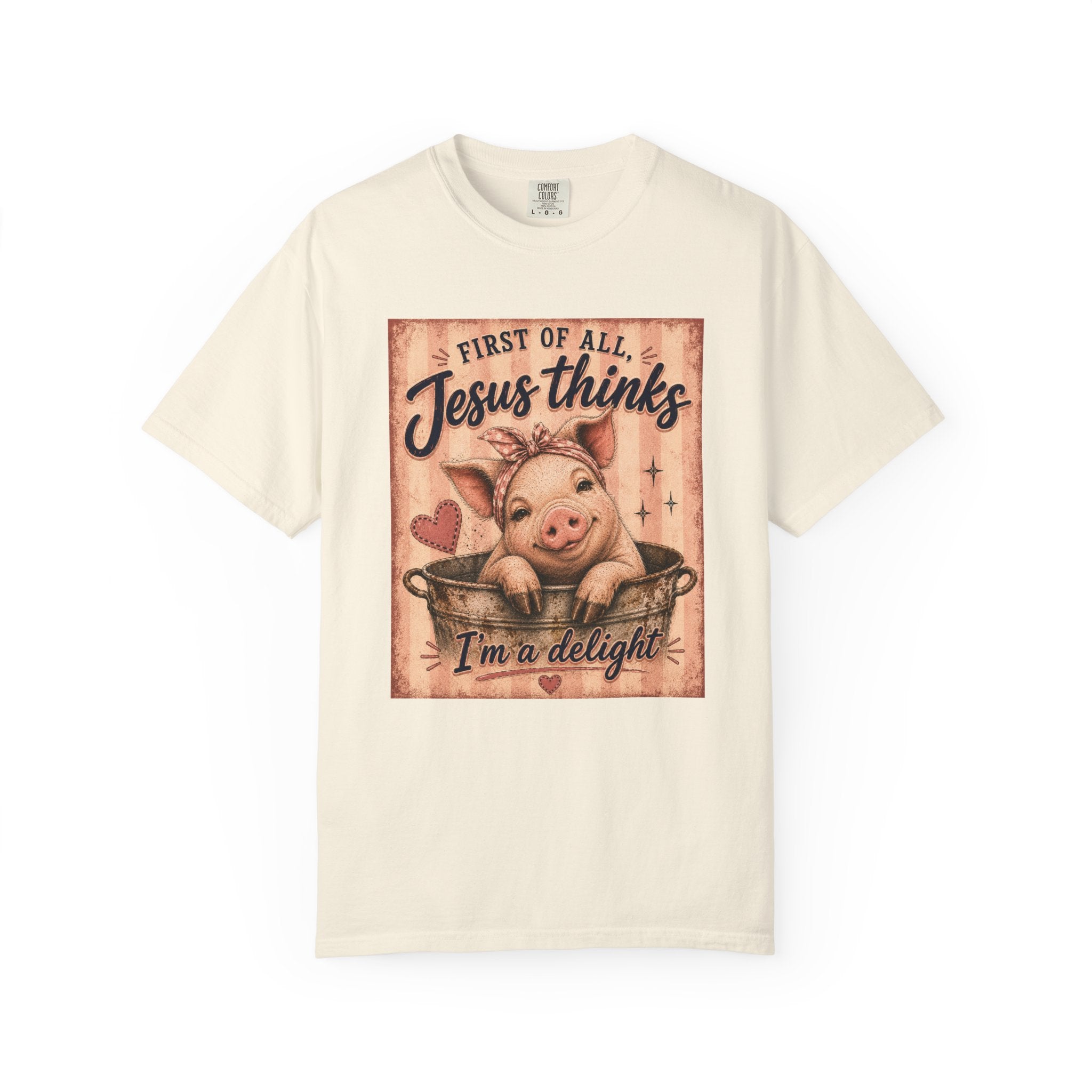 Christian Pig Graphic T-Shirt — "First of All, Jesus Thinks I’m a Delight"