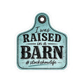 Raised in a Barn Kiss-Cut Sticker — #stockshowlife Rustic Farmhouse Sticker Ear Tag