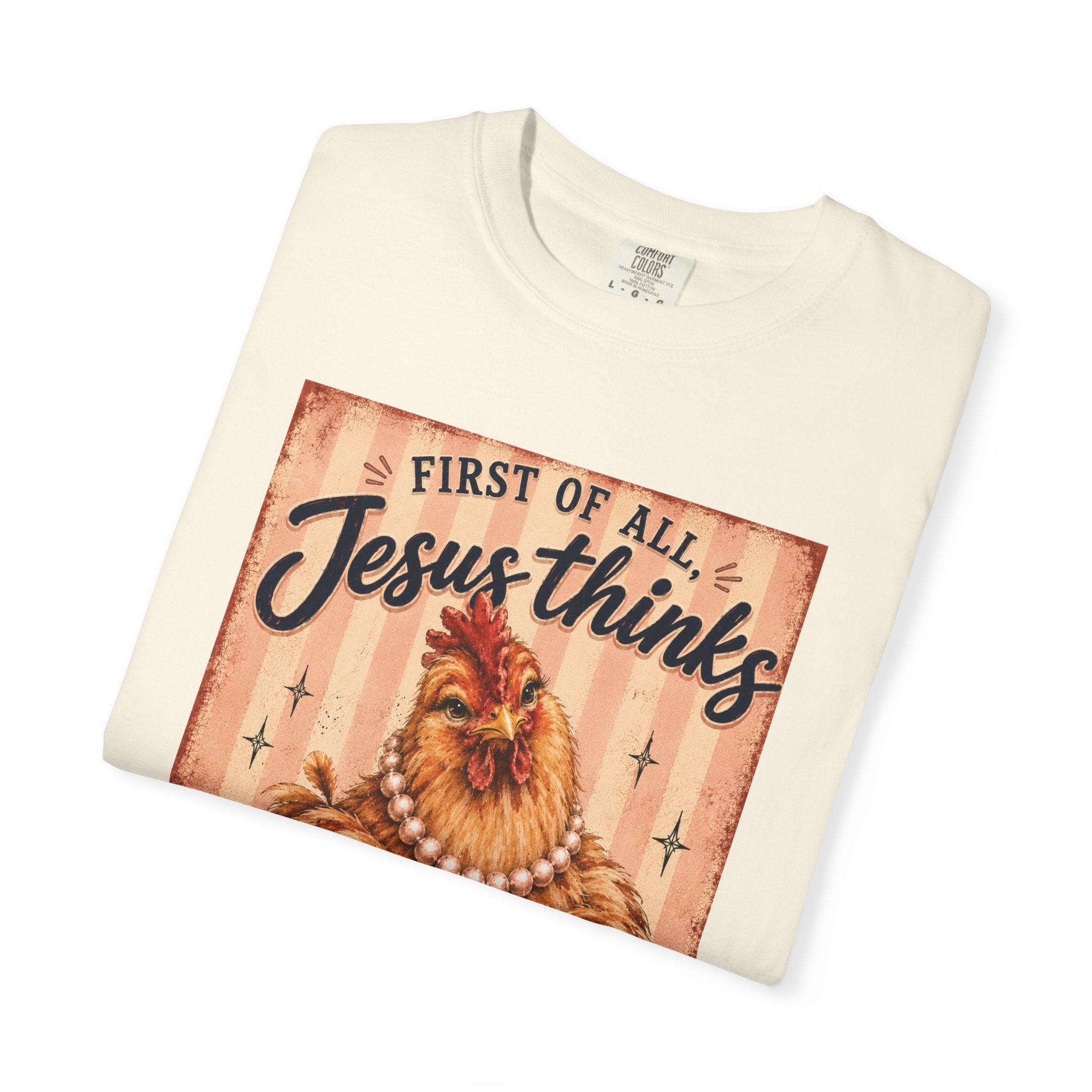 Christian Chicken T-Shirt — “First of All Jesus Thinks I’m a Delight” Graphic Tee