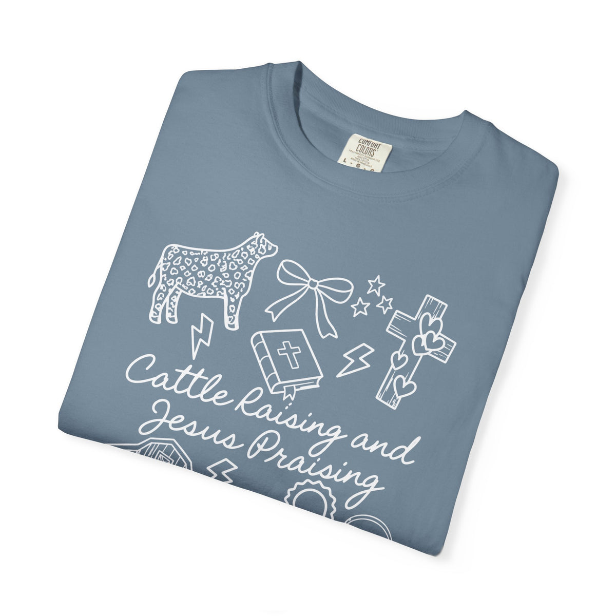 Cattle Raising and Jesus Praising T-Shirt