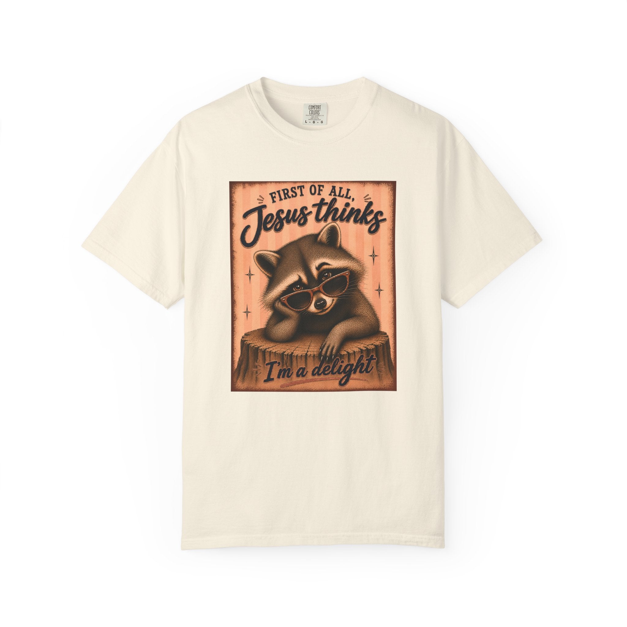 Christian Raccoon T‑Shirt — "First of All Jesus Thinks I’m a Delight" Cute Faith Tee