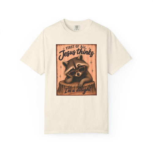 Christian Raccoon T‑Shirt — "First of All Jesus Thinks I’m a Delight" Cute Faith Tee