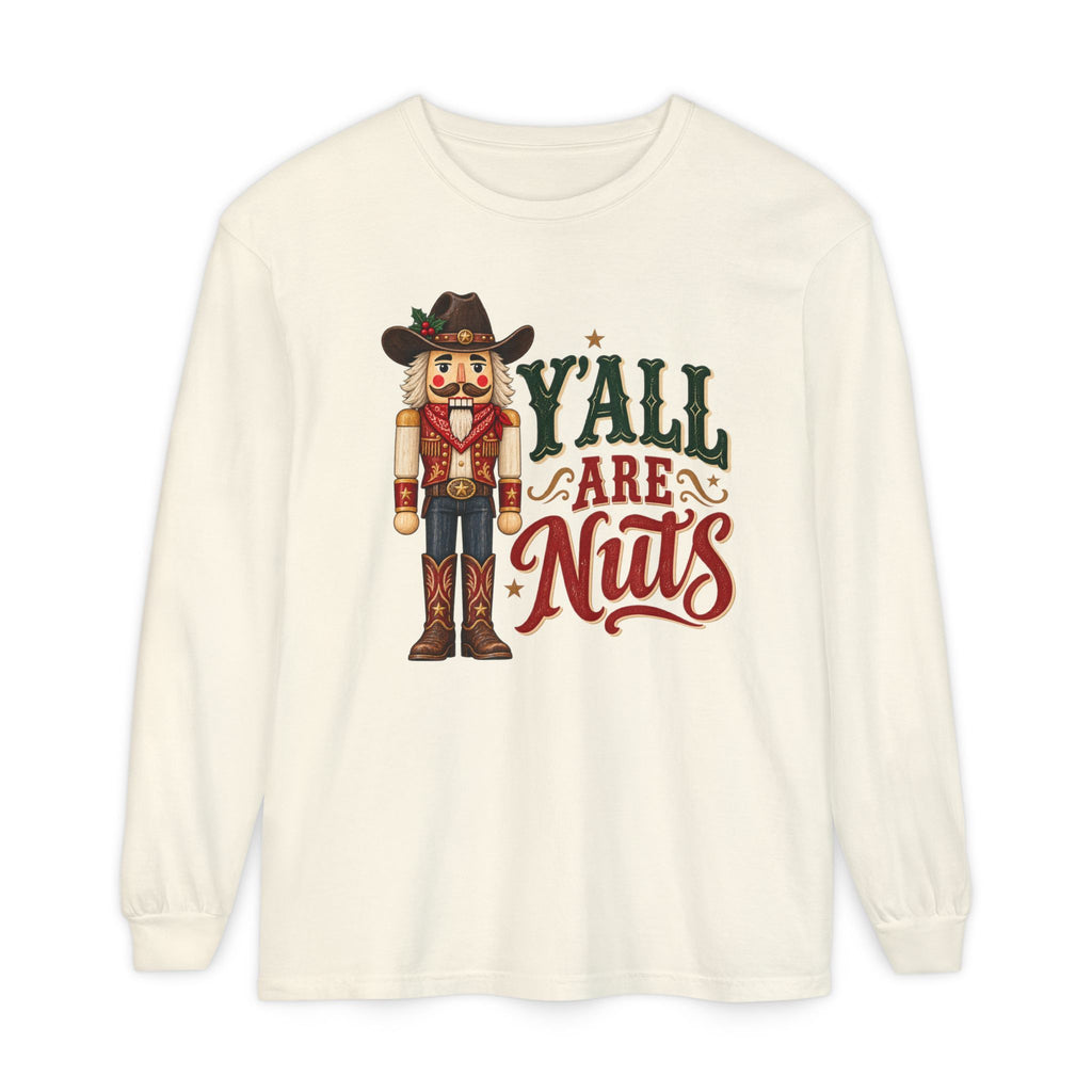 Y’all Are Nuts Nutcracker Christmas Long Sleeve T-Shirt