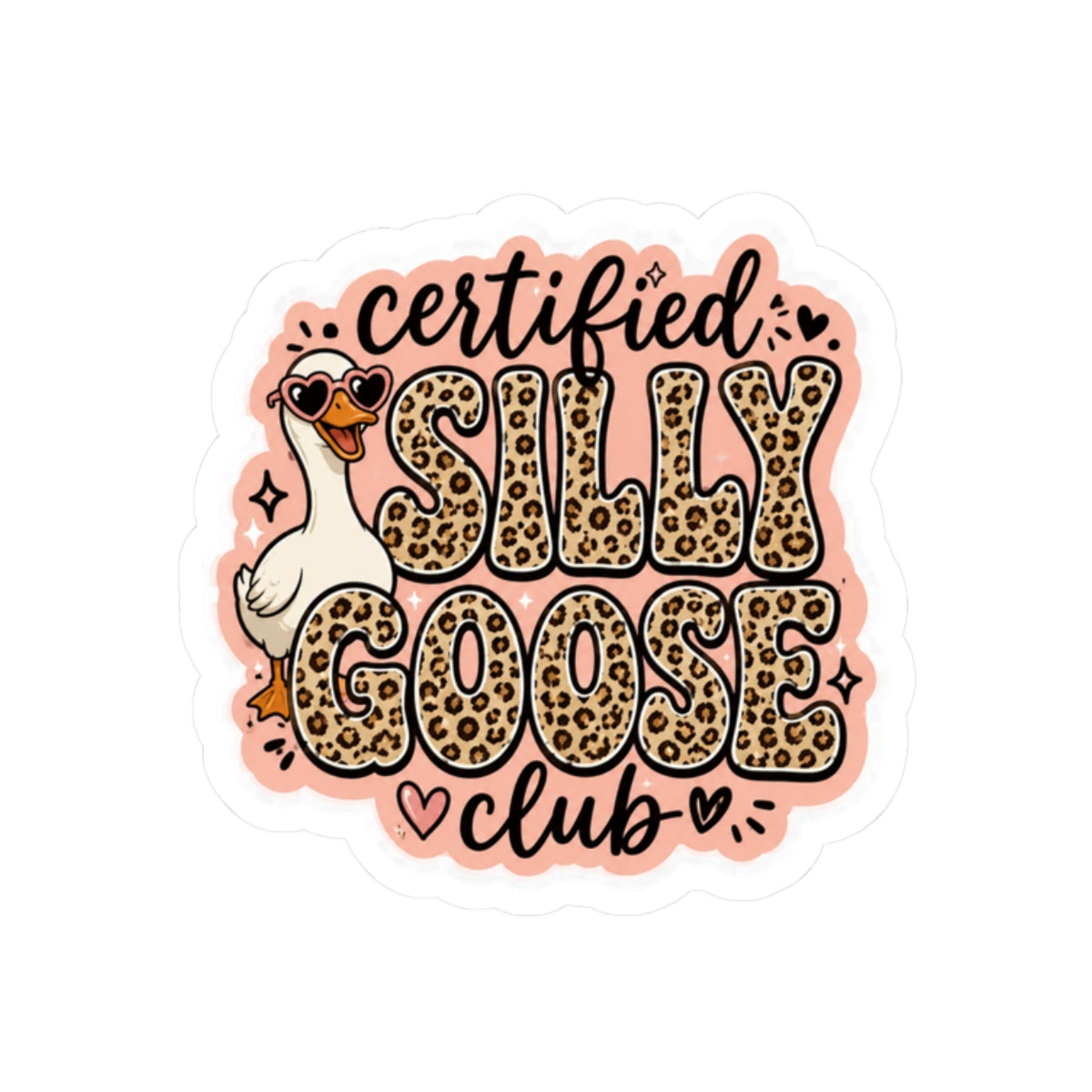 Certified Silly Goose Club Sticker — Cute Leopard-Print Goose Kiss-Cut Sticker