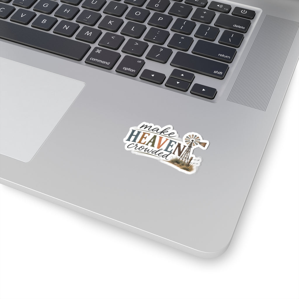 Make Heaven Crowded Sticker — Faith Windmill Kiss-Cut Decal