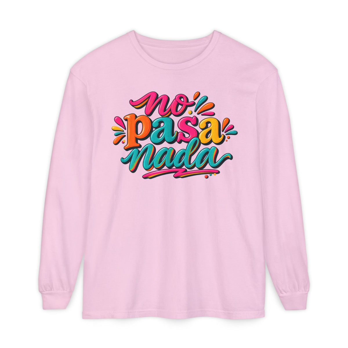 No Pasa Nada Long Sleeve T-Shirt — Relaxed Spanish Phrase Graphic Tee