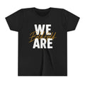 We Are Bold Gold Youth Tee — 'We Are' White Block Text with Gold Script Accent
