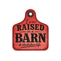 Raised in a Barn Kiss-Cut Sticker – #stockshowlife Rustic Livestock Tag Decal