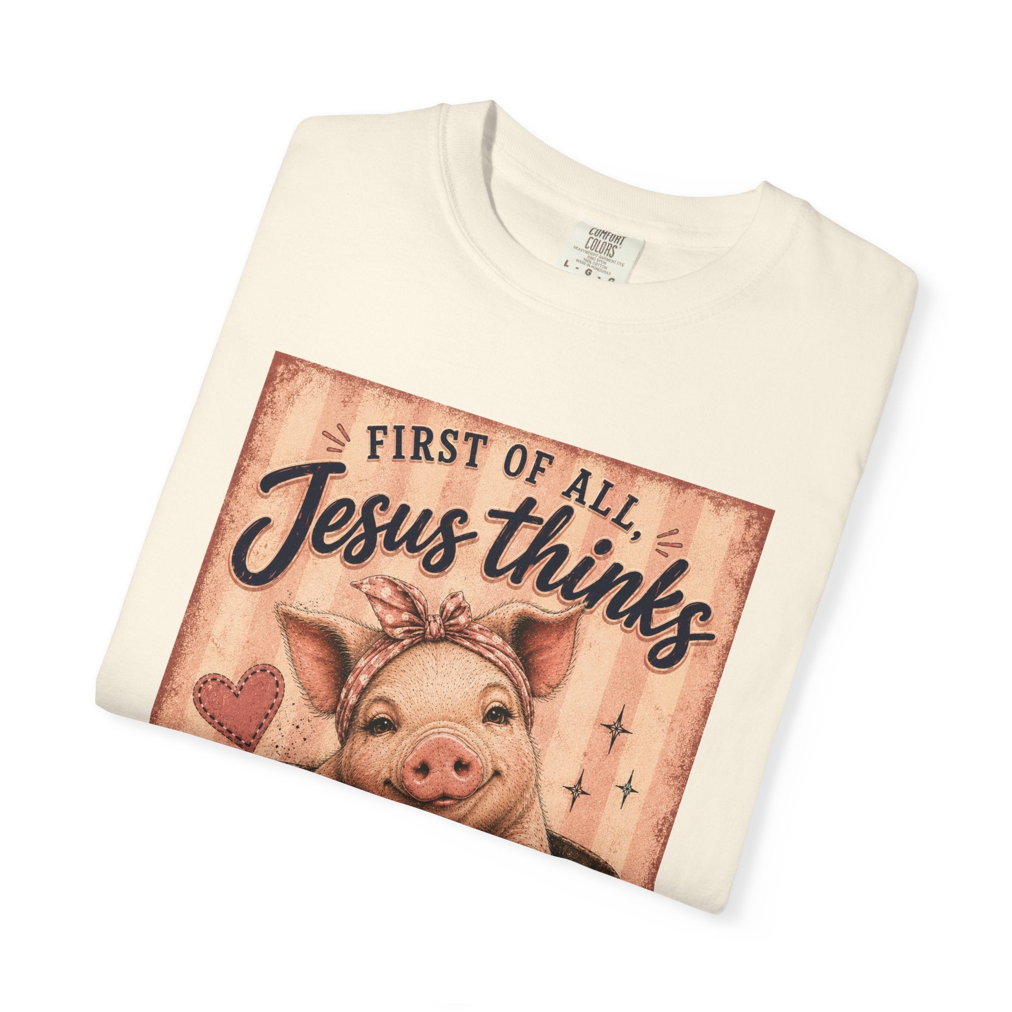 Christian Pig Graphic T-Shirt — "First of All, Jesus Thinks I’m a Delight"