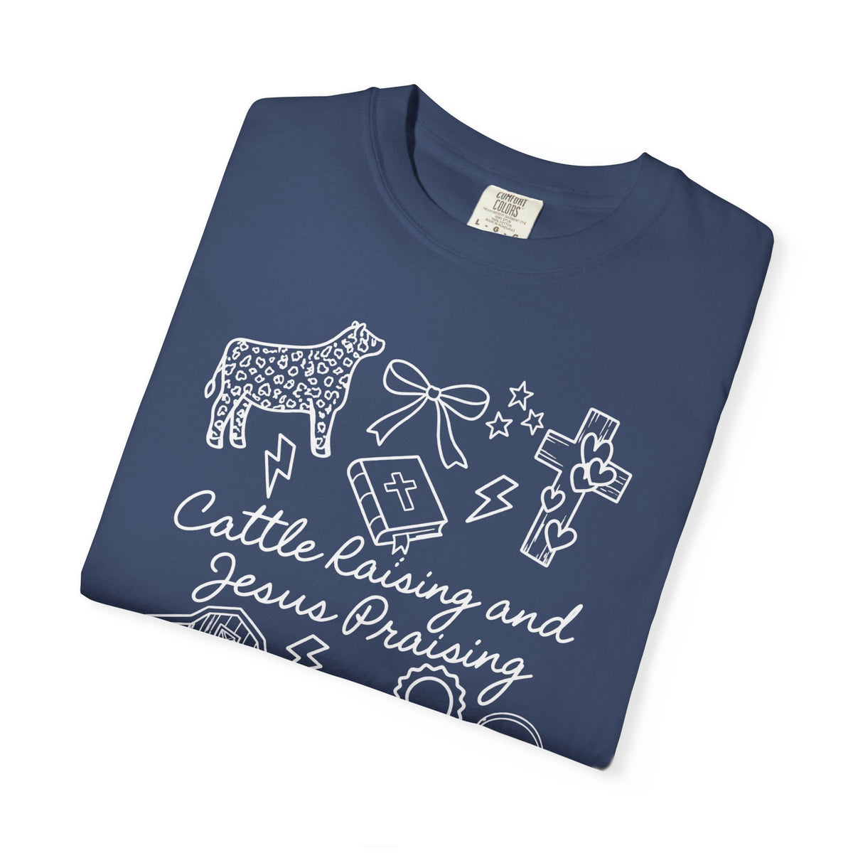 Cattle Raising and Jesus Praising T-Shirt