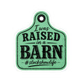 Raised in a Barn Kiss-Cut Sticker — “I was RAISED in a BARN #stockshowlife” Ear Tag Vinyl Decal