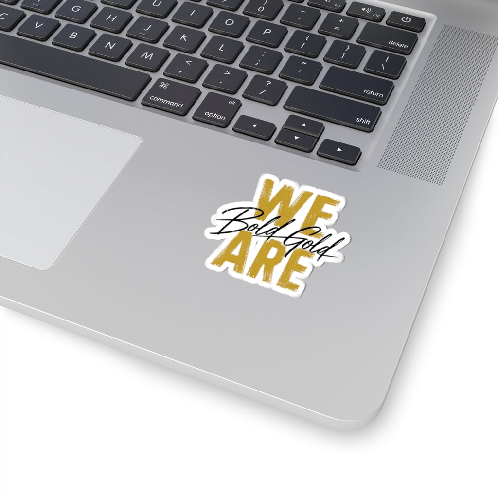 We Are Bold Gold Kiss-Cut Sticker