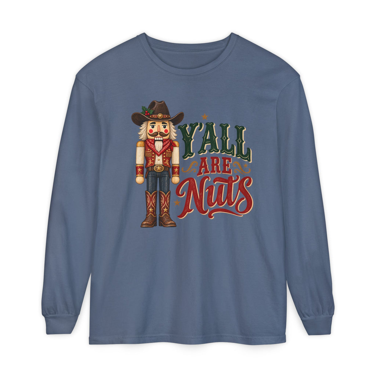 Y’all Are Nuts Nutcracker Christmas Long Sleeve T-Shirt