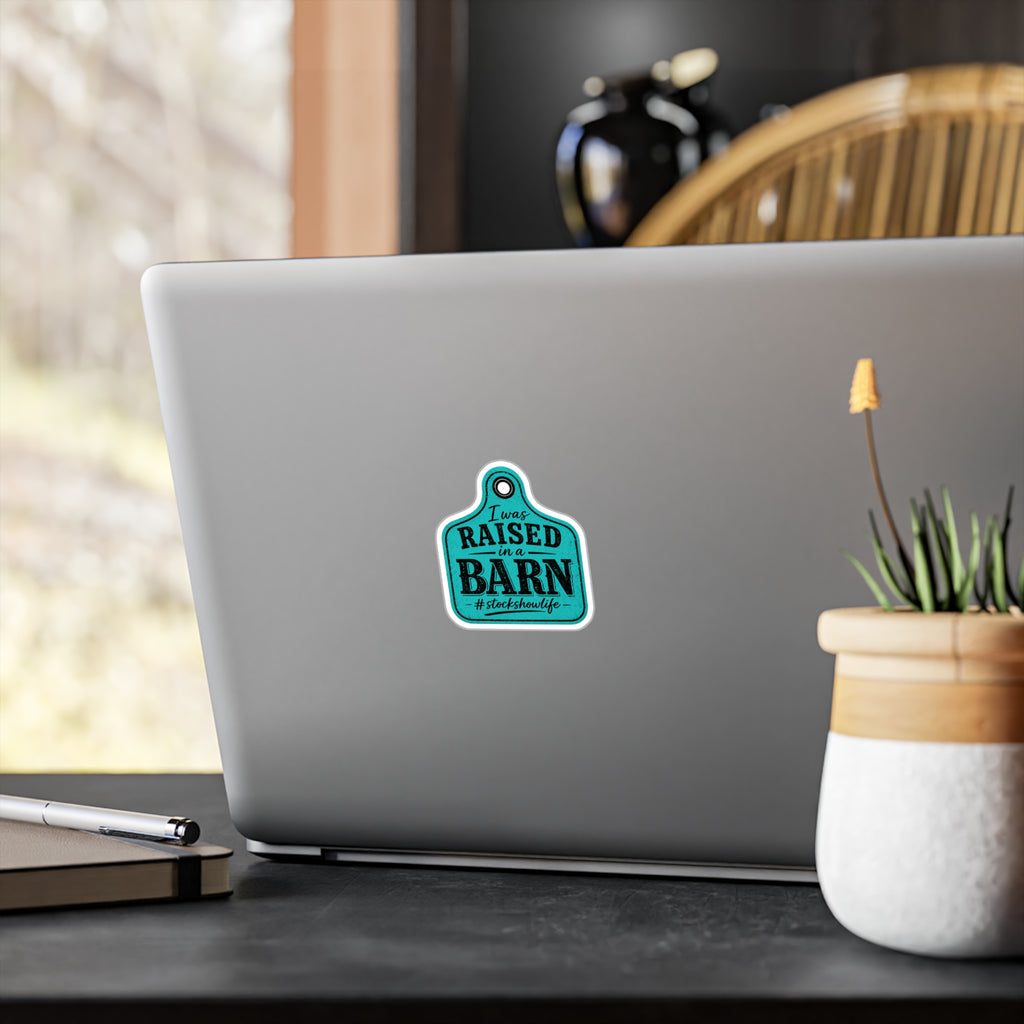Raised in a Barn Vinyl Decal – 'I was RAISED in a BARN' Kiss-Cut Sticker for Farm & Stockshow Life