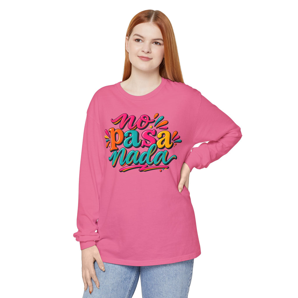 No Pasa Nada Long Sleeve T-Shirt — Relaxed Spanish Phrase Graphic Tee