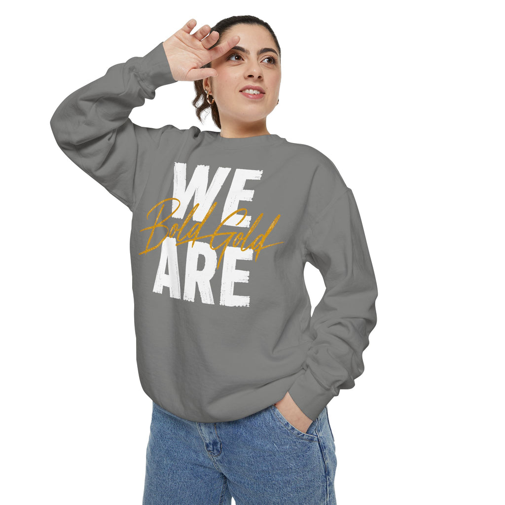 We Are Bold & Gold Sweatshirt — Inspirational Graphic Crewneck