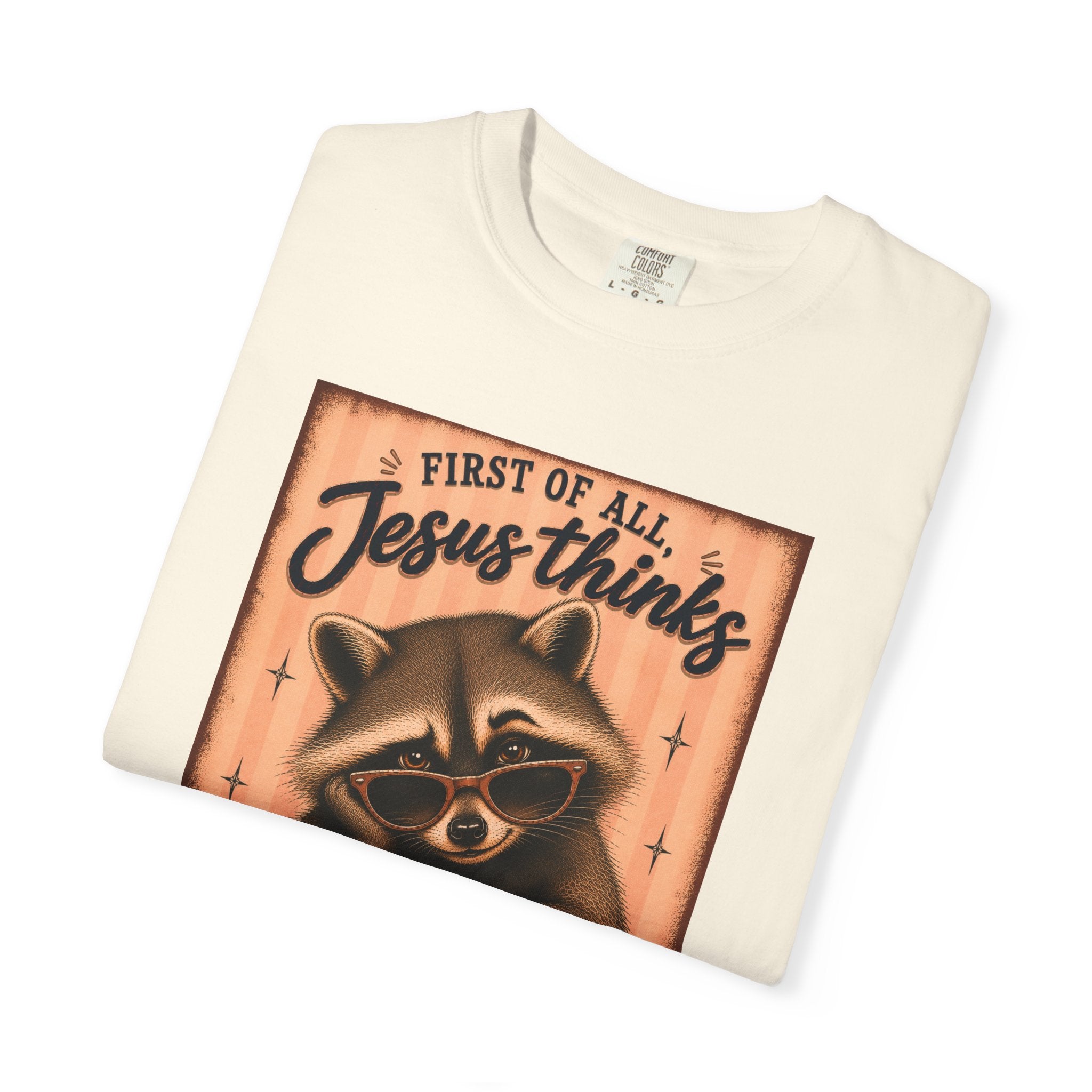 Christian Raccoon T‑Shirt — "First of All Jesus Thinks I’m a Delight" Cute Faith Tee