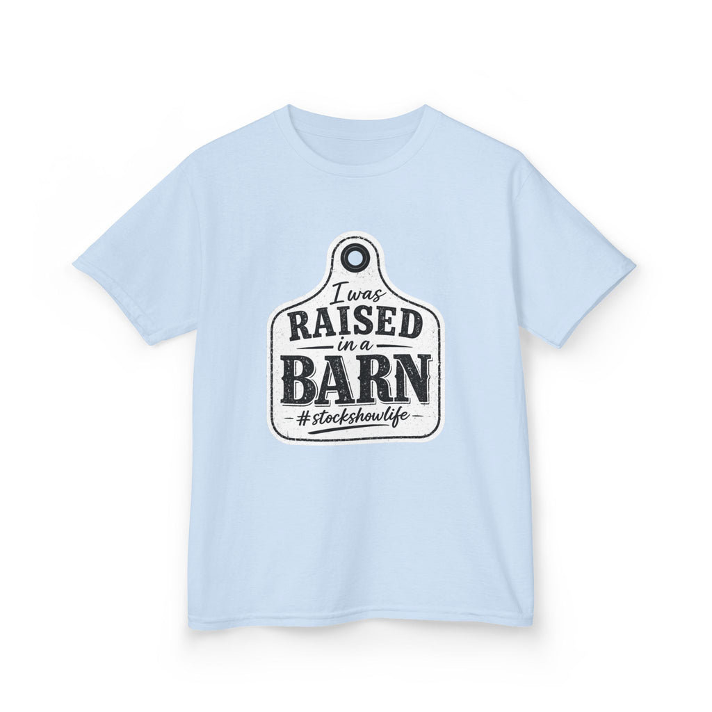 Kids Tee — "I Was Raised in a Barn" #stockshowlife T- Shirt | Ear Tag