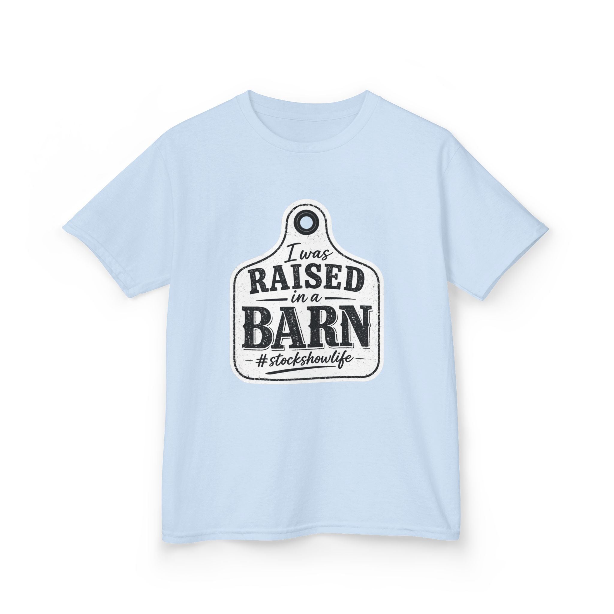 Kids Tee — "I Was Raised in a Barn" #stockshowlife T- Shirt | Ear Tag