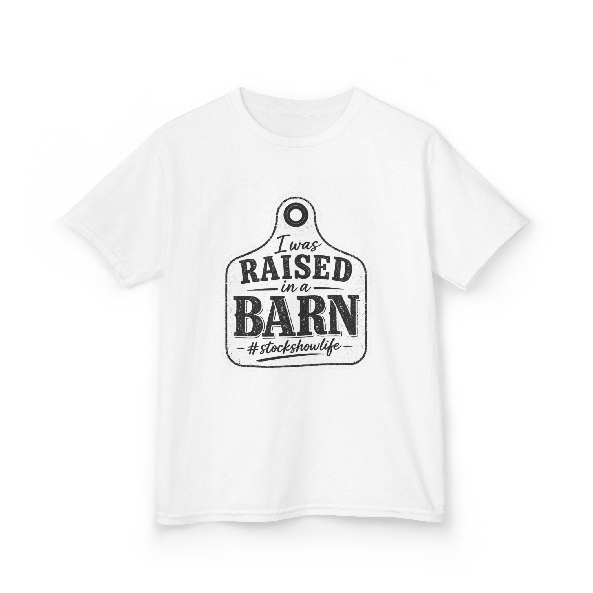 Kids Tee — "I Was Raised in a Barn" #stockshowlife T- Shirt | Ear Tag