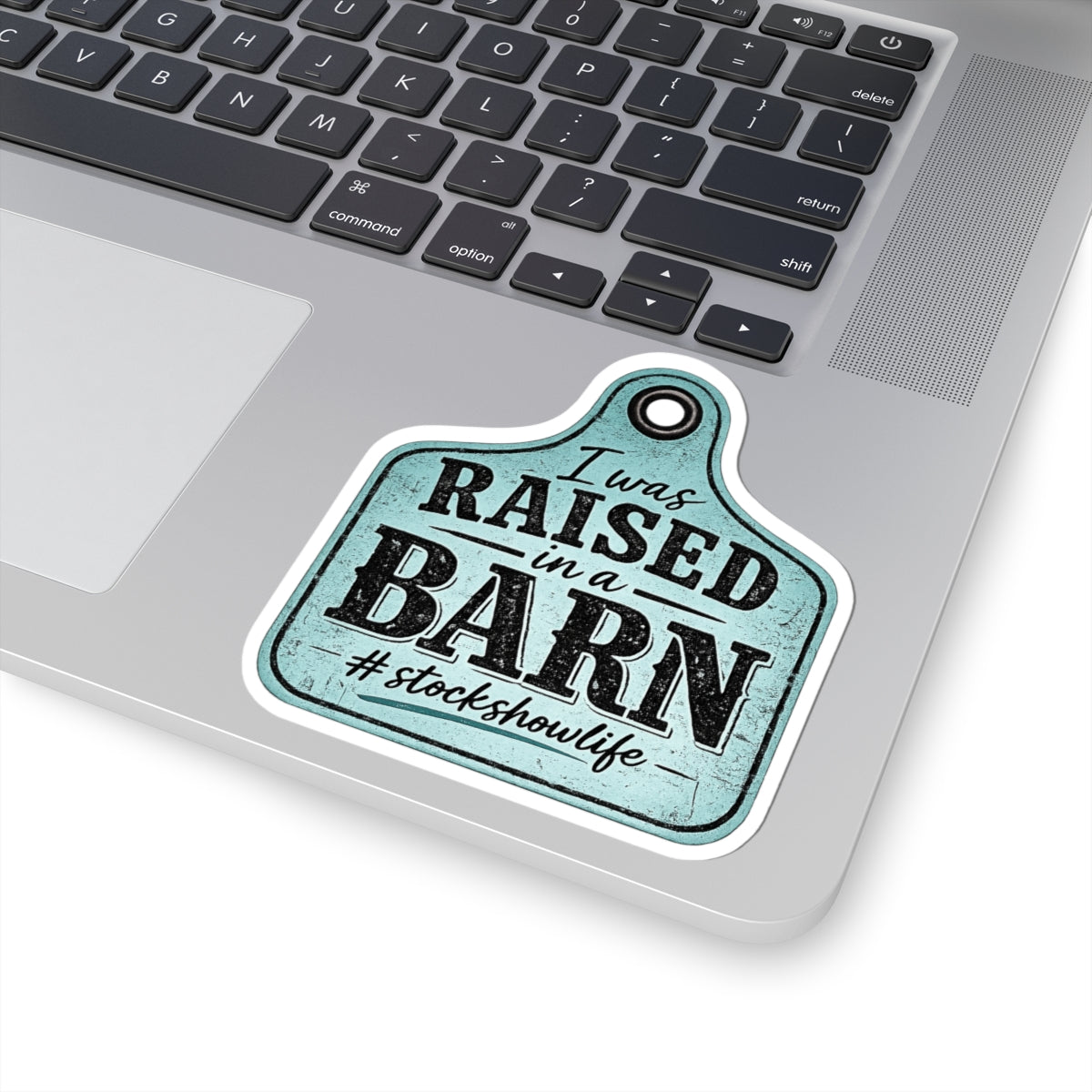Raised in a Barn Kiss-Cut Sticker — #stockshowlife Rustic Farmhouse Sticker Ear Tag