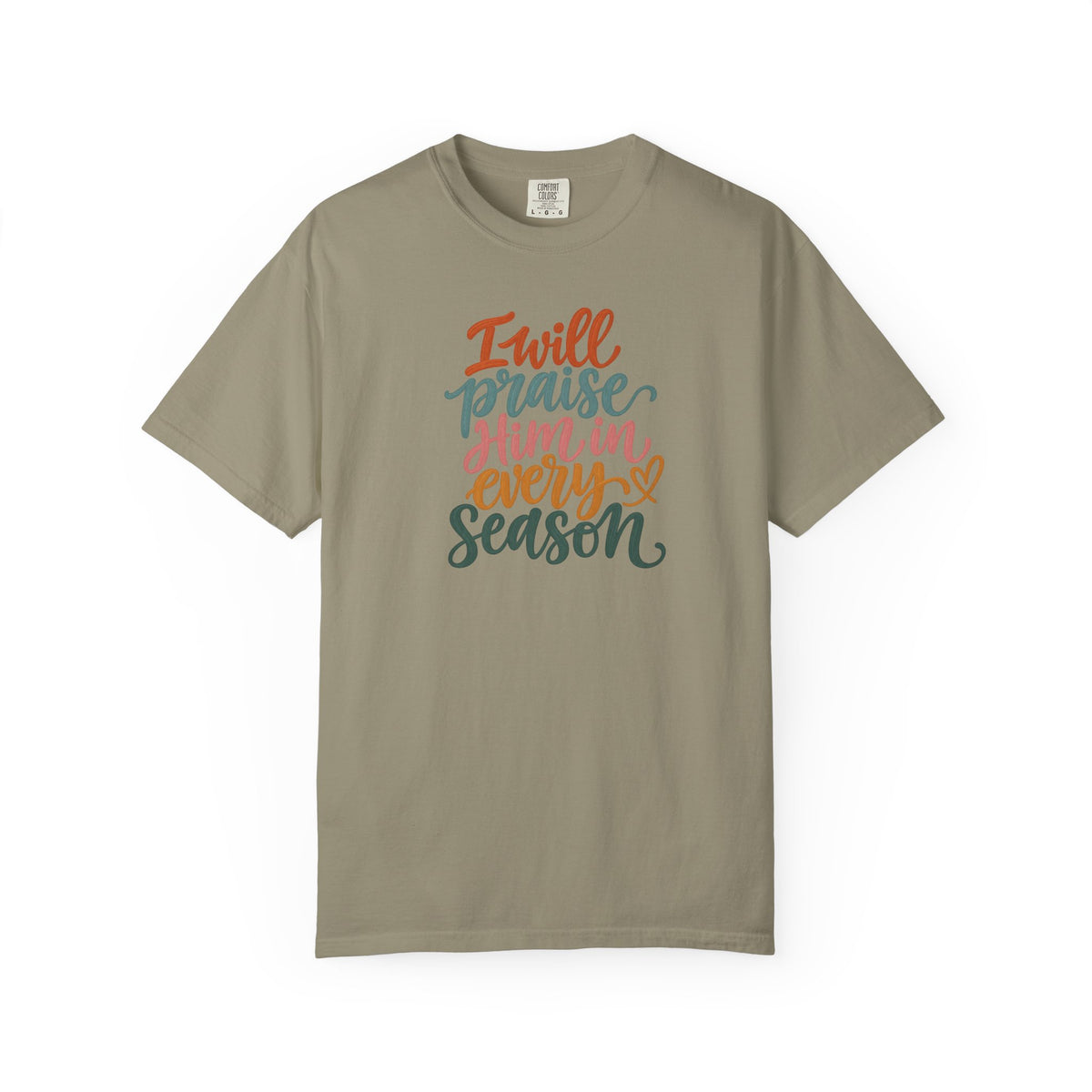 I Will Praise Him In Every Season Christian T-Shirt — Faith Inspirational Tee