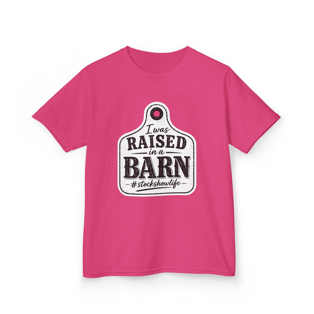 Kids Tee — "I Was Raised in a Barn" #stockshowlife T- Shirt | Ear Tag