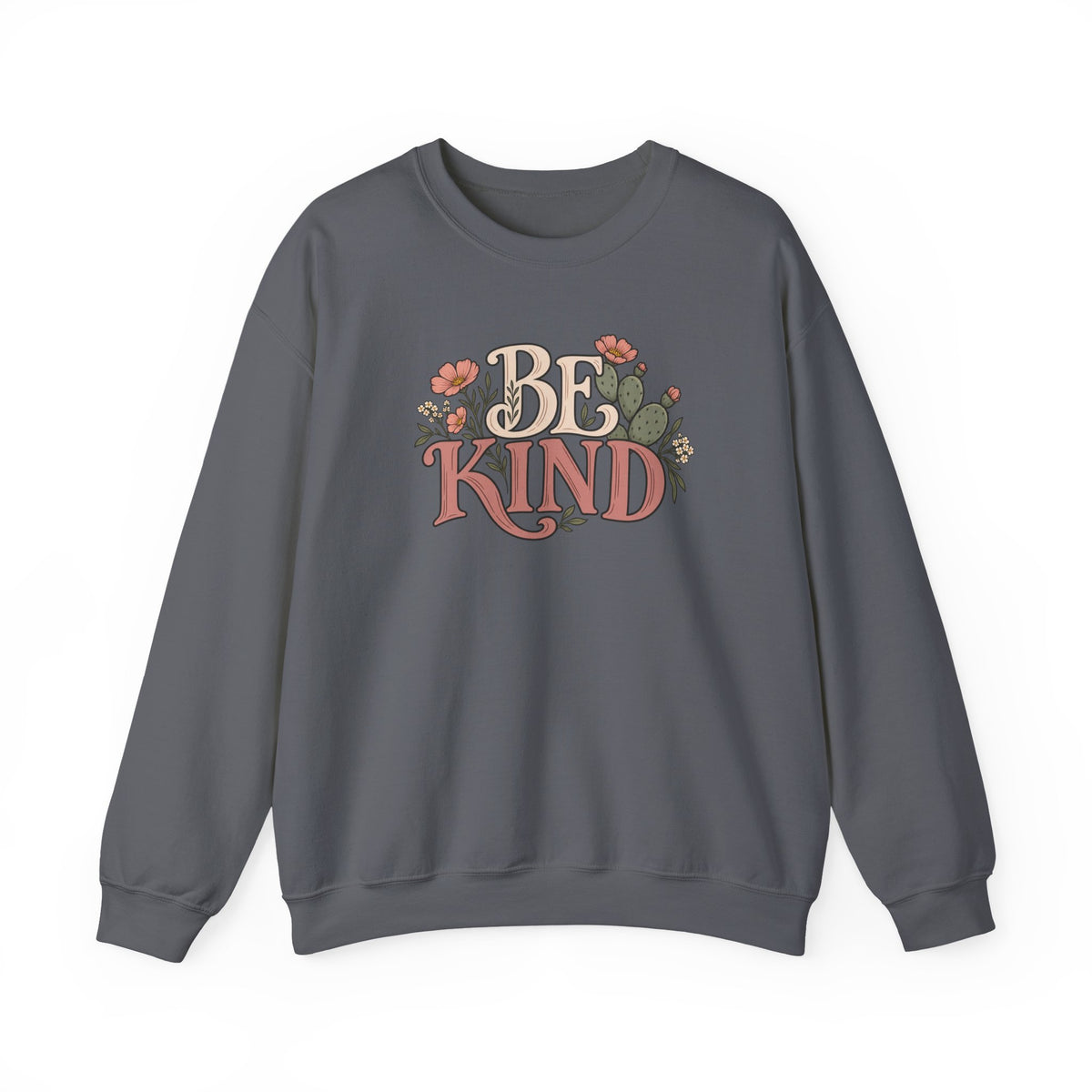 Be Kind Floral Crewneck Sweatshirt — Positive Message Cozy Pullover
