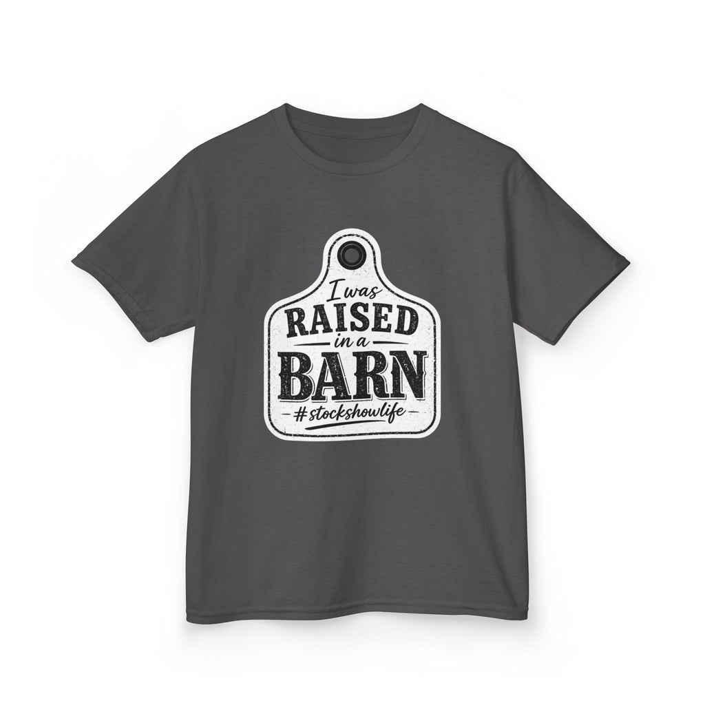 Kids Tee — "I Was Raised in a Barn" #stockshowlife T- Shirt | Ear Tag