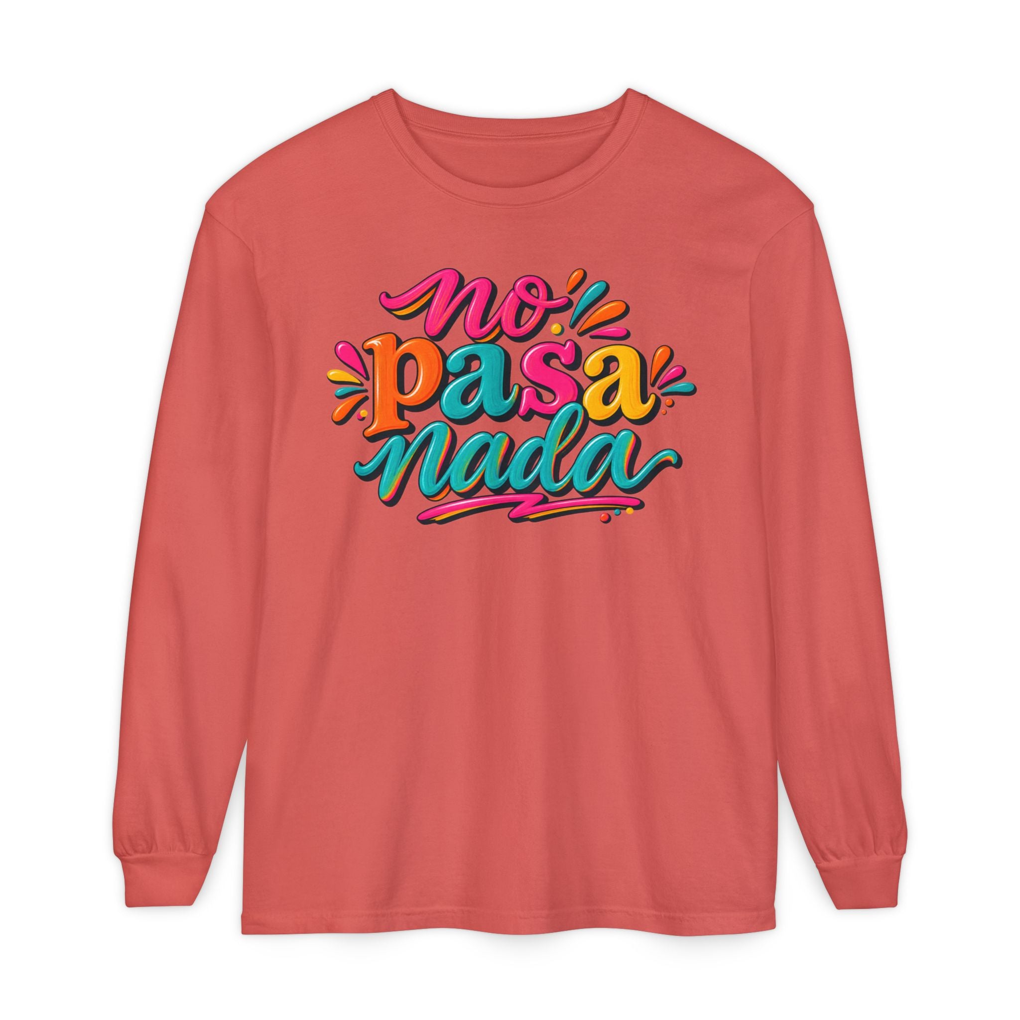 No Pasa Nada Long Sleeve T-Shirt — Relaxed Spanish Phrase Graphic Tee