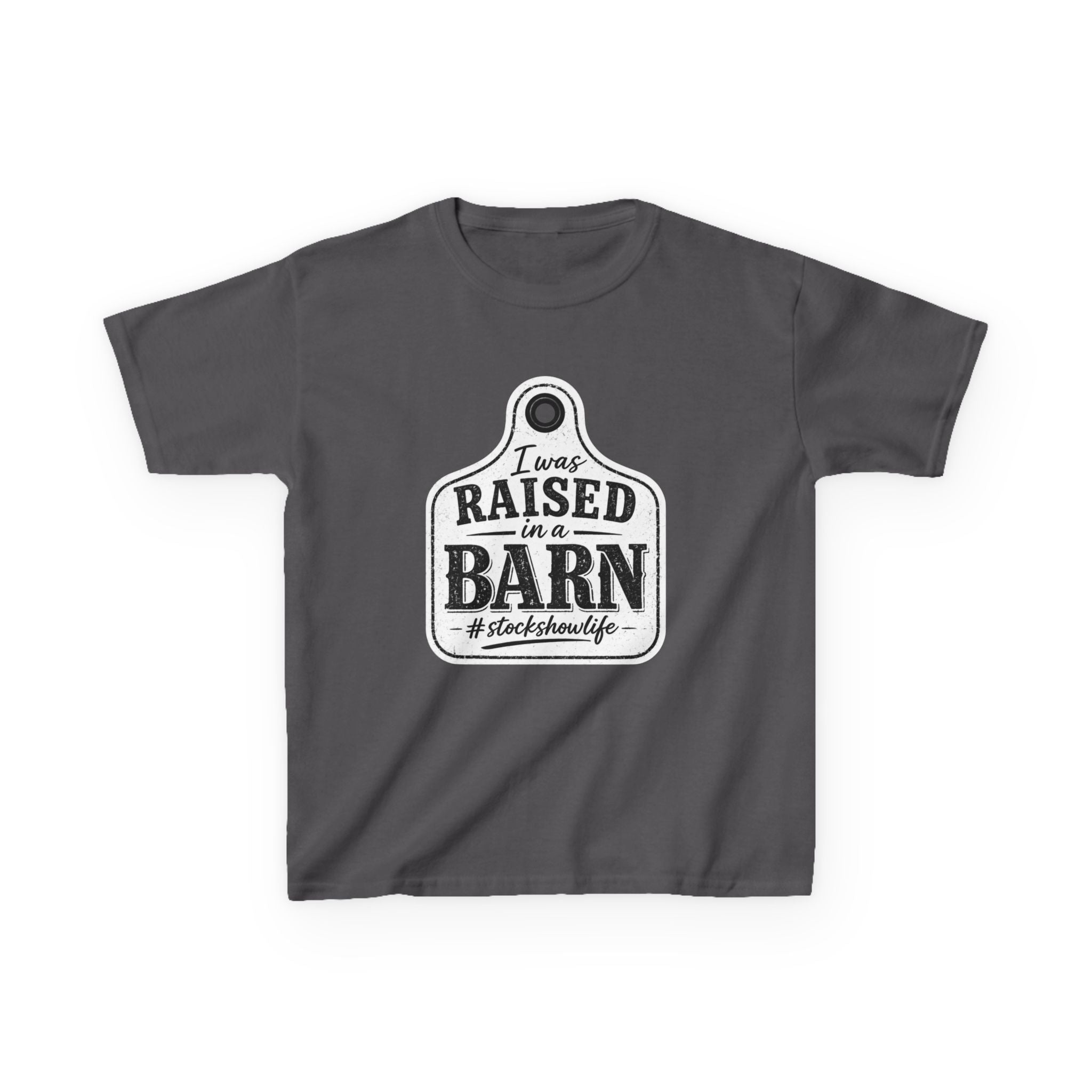 Kids Tee — "I Was Raised in a Barn" #stockshowlife T- Shirt | Ear Tag
