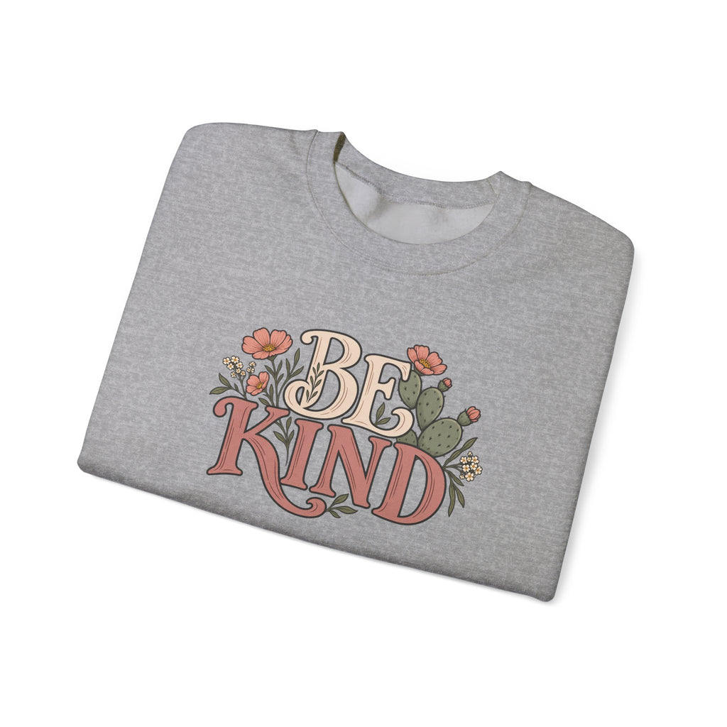 Be Kind Floral Crewneck Sweatshirt — Positive Message Cozy Pullover
