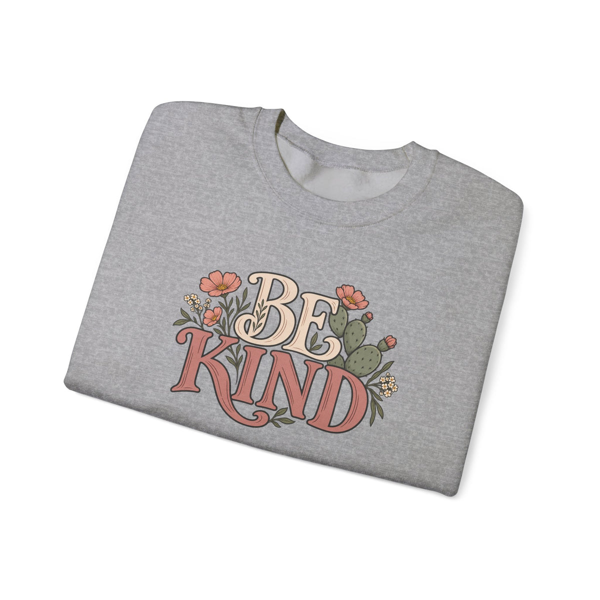 Be Kind Floral Crewneck Sweatshirt — Positive Message Cozy Pullover