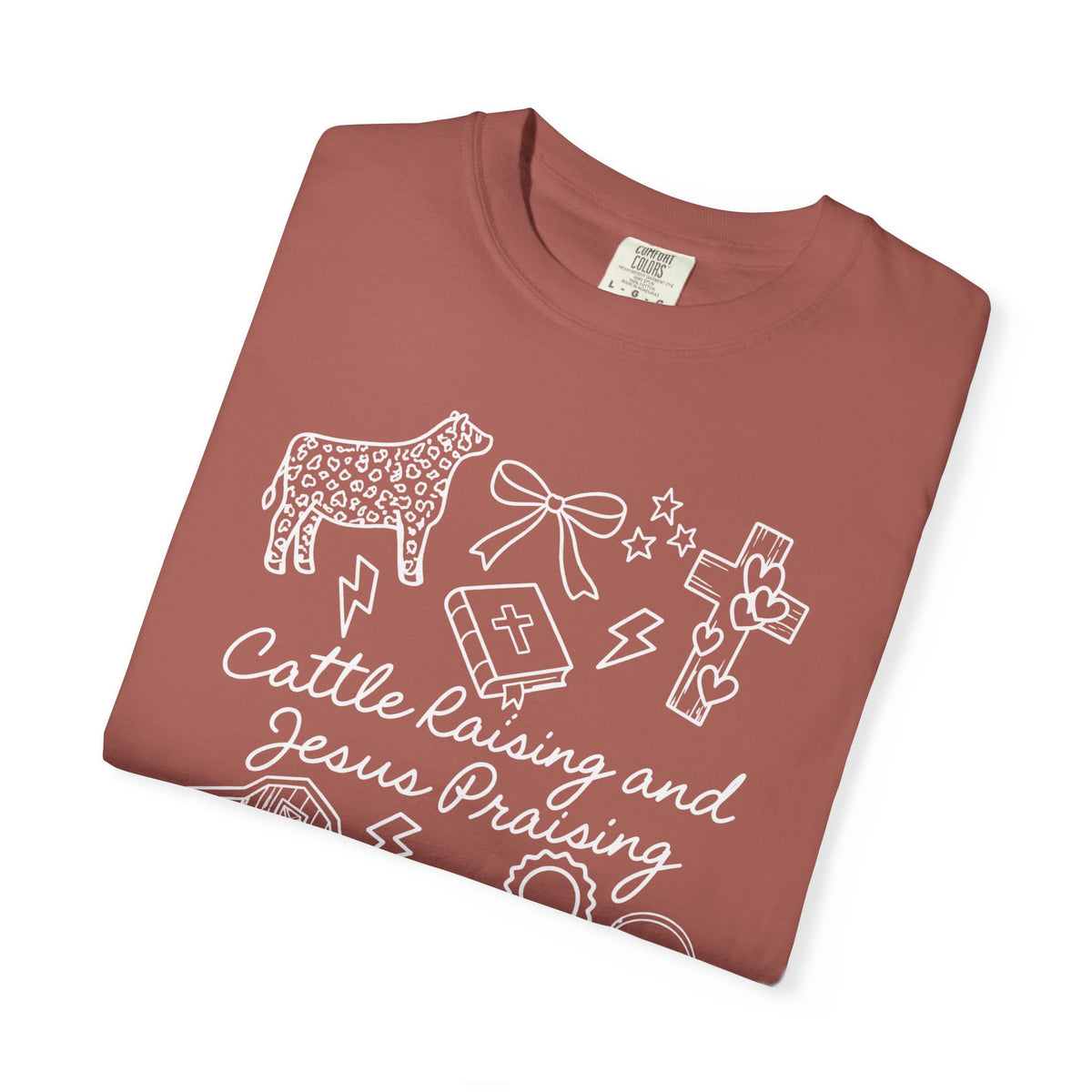 Cattle Raising and Jesus Praising T-Shirt