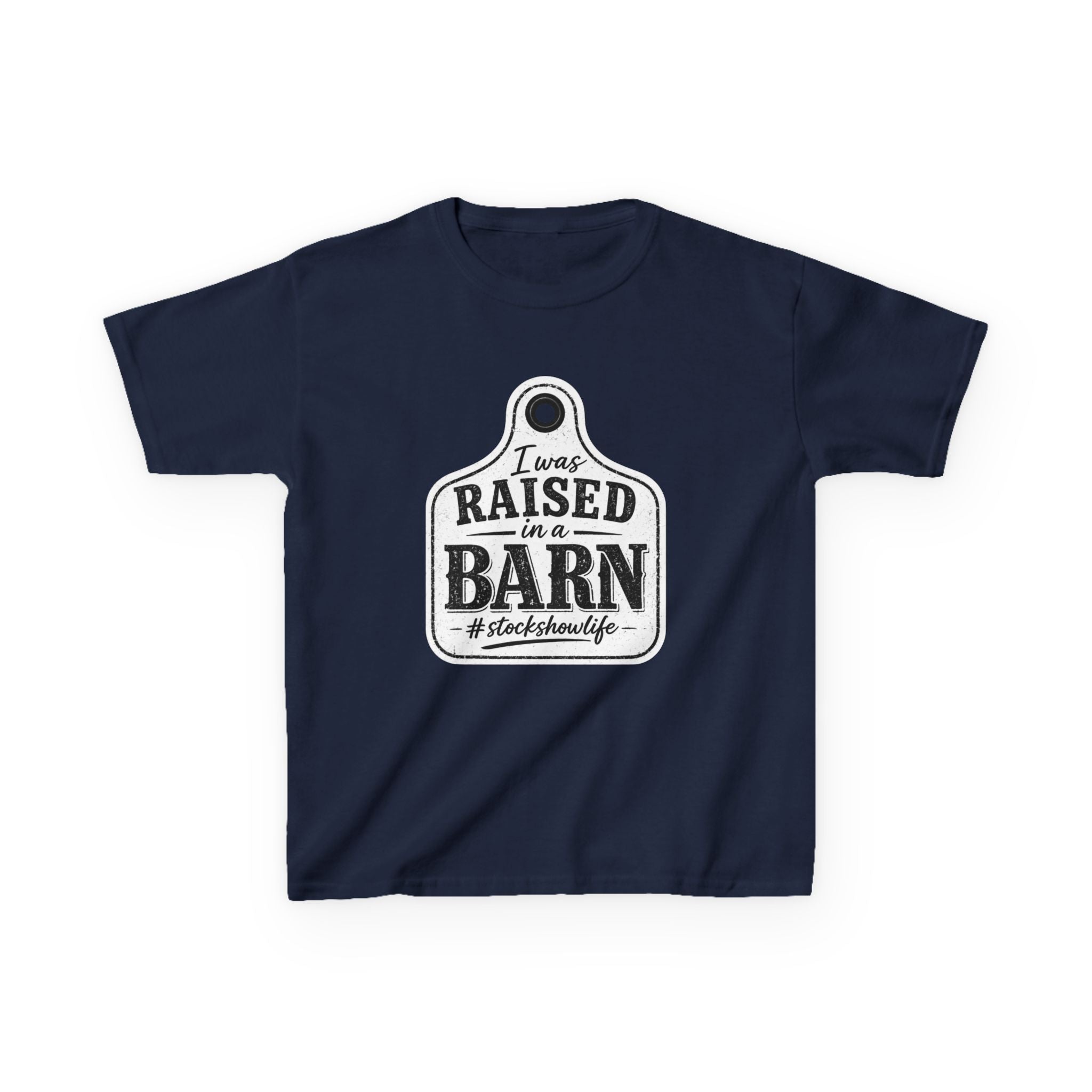 Kids Tee — "I Was Raised in a Barn" #stockshowlife T- Shirt | Ear Tag