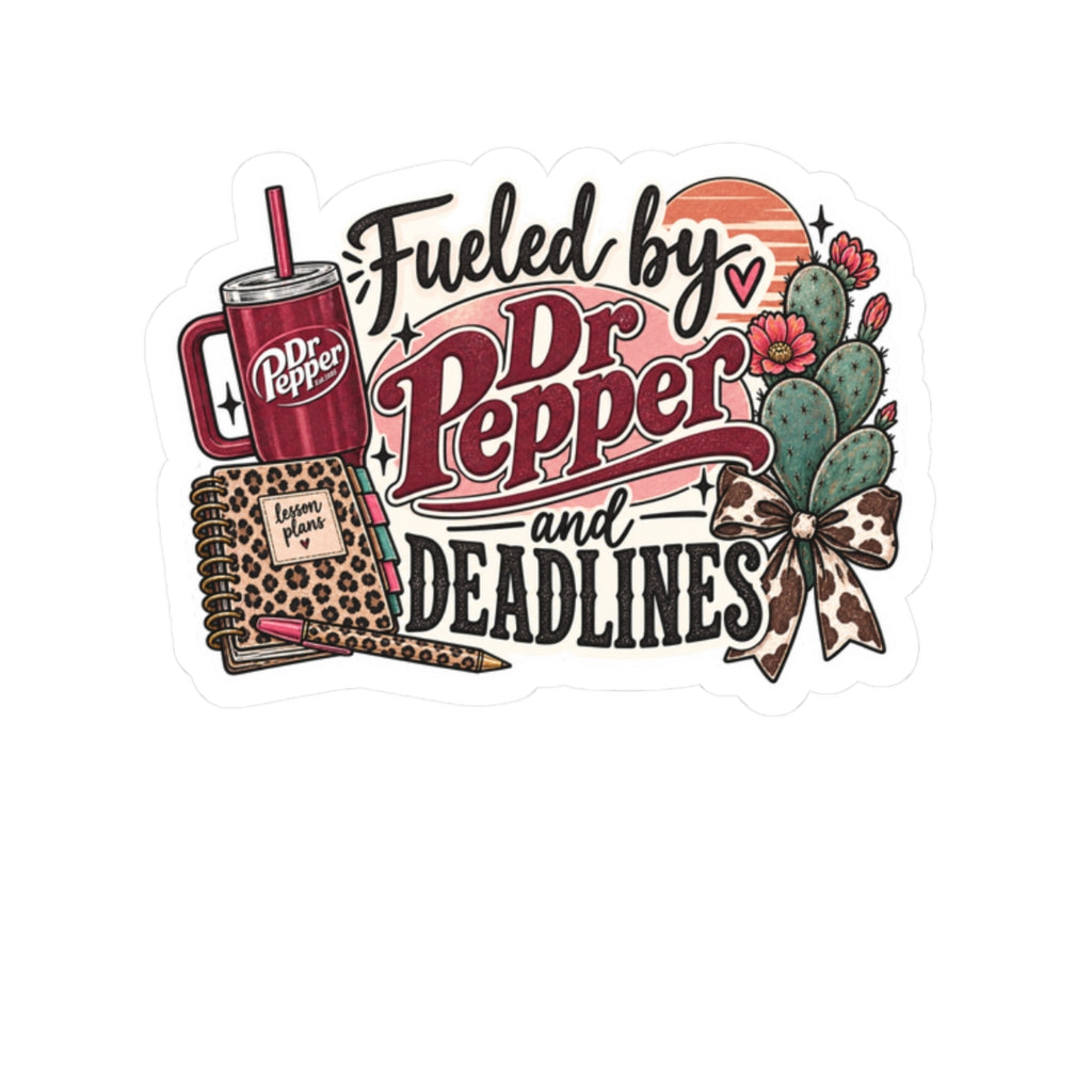 Fueled by Dr Pepper and Deadlines Sticker — Laptop Planner Aesthetic Kiss-Cut Decal