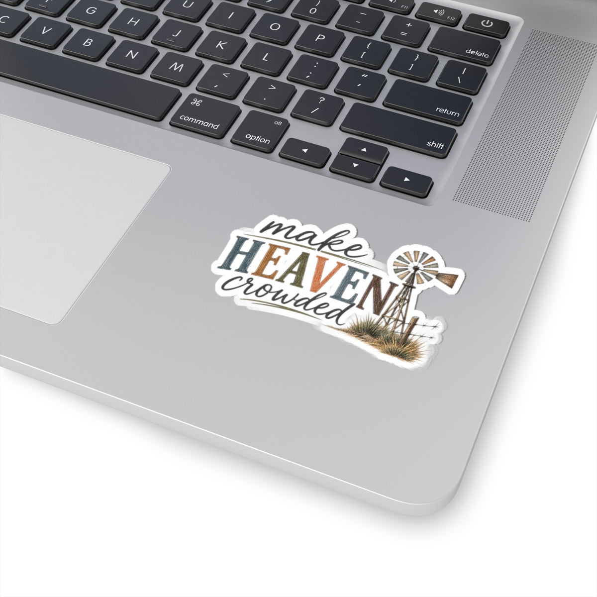 Make Heaven Crowded Sticker — Faith Windmill Kiss-Cut Decal
