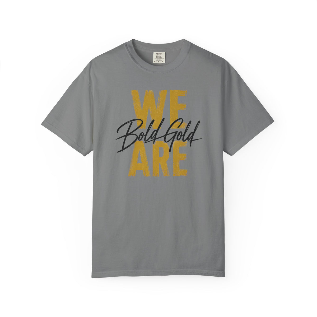 We Are Bold Gold T-Shirt — Inspirational Graphic Tee
