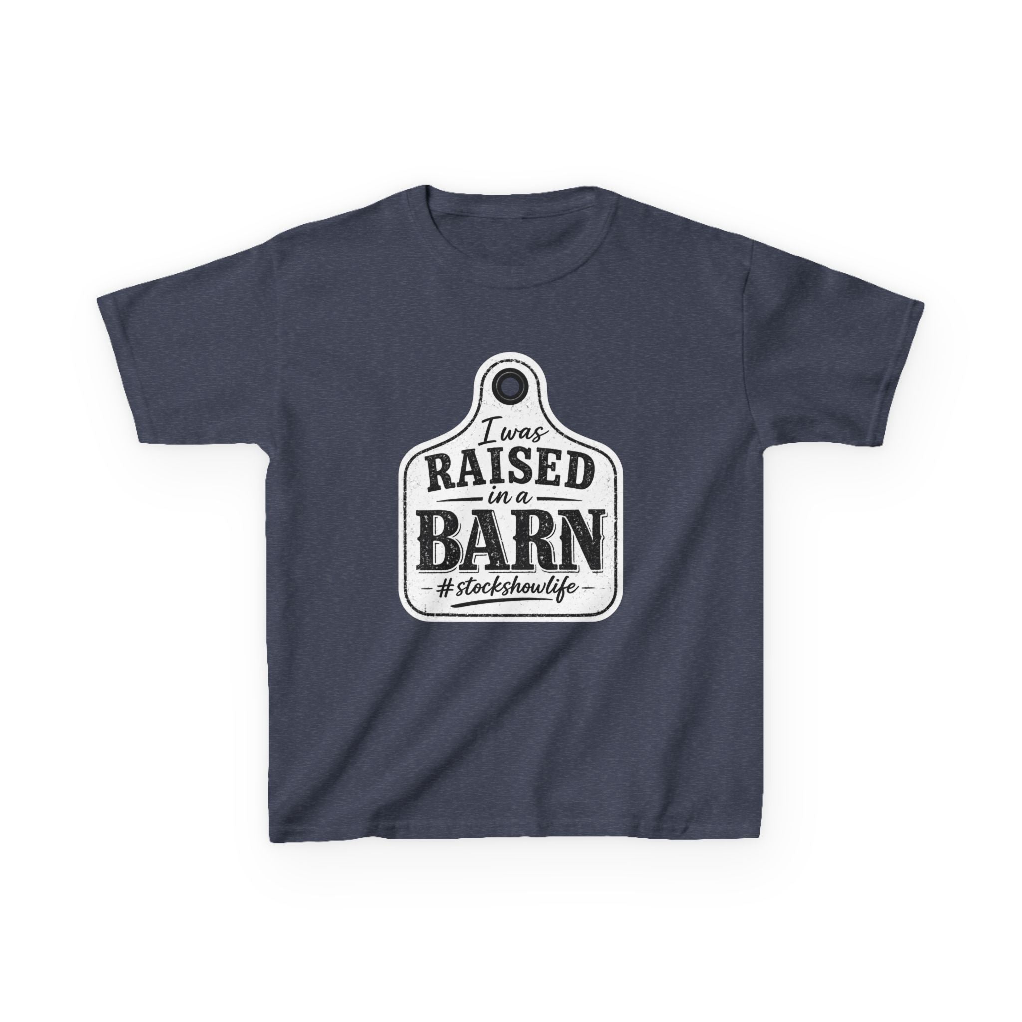 Kids Tee — "I Was Raised in a Barn" #stockshowlife T- Shirt | Ear Tag