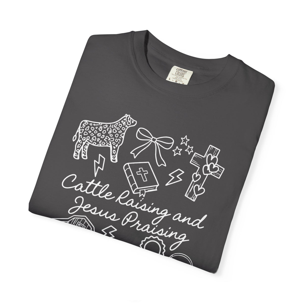 Cattle Raising and Jesus Praising T-Shirt