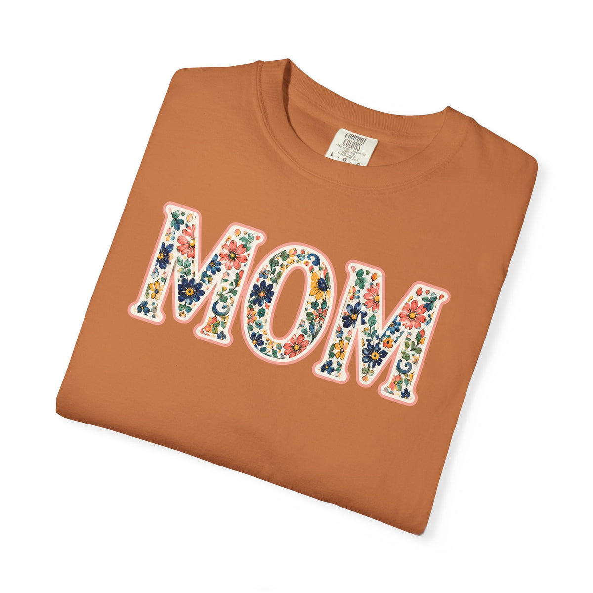 Mom Floral T-Shirt — Vintage Garment-Dyed Mother's Day Tee